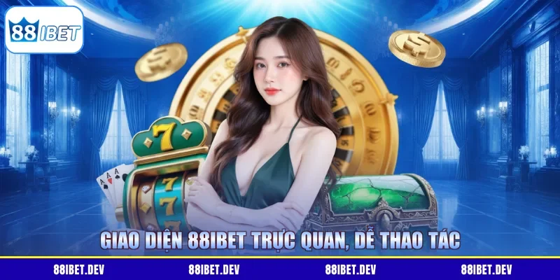 Giao diện 88IBET trực quan, dễ thao tác